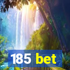 185 bet